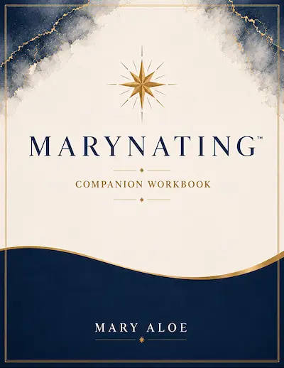 Marynating Companion Workbook cover by Mary Aloe